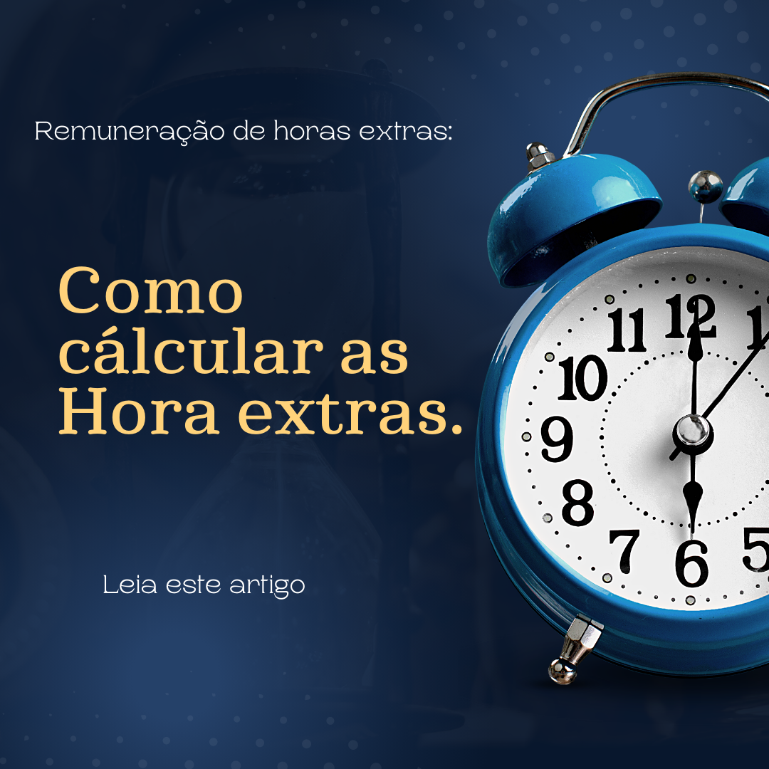 Advocacia remuneração de horas extras conheça seus direitos